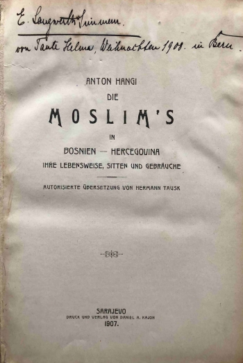 Die Moslim's in Bosnien-Herzegovina. Ihre Lebensweise, Sitten und Gebräuche